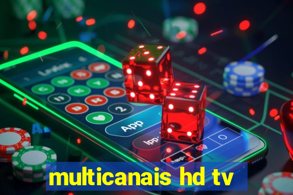 multicanais hd tv